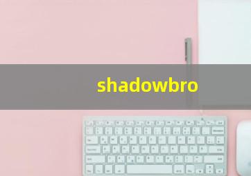 shadowbro